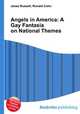 Angels in America: A Gay Fantasia on National Themes, Jesse Russell,Ronald Cohn 