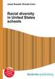Racial diversity in United States schools, Jesse Russell,Ronald Cohn 