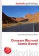 Dinosaur Diamond Scenic Byway, Jesse Russell,Ronald Cohn 
