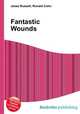 Fantastic Wounds, Jesse Russell,Ronald Cohn 