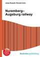 Nuremberg–Augsburg railway, Jesse Russell,Ronald Cohn 