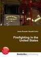 Firefighting in the United States, Jesse Russell,Ronald Cohn 
