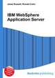IBM WebSphere Application Server, Jesse Russell,Ronald Cohn 