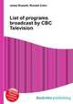 List of programs broadcast by CBC Television, Jesse Russell,Ronald Cohn 