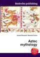 Aztec mythology, Jesse Russell,Ronald Cohn 
