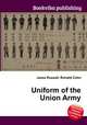 Uniform of the Union Army, Jesse Russell,Ronald Cohn 