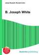 B. Joseph White, Jesse Russell,Ronald Cohn 