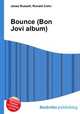 Bounce (Bon Jovi album), Jesse Russell,Ronald Cohn 