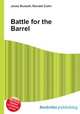Battle for the Barrel, Jesse Russell,Ronald Cohn 