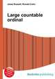 Large countable ordinal, Jesse Russell,Ronald Cohn 