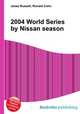 2004 World Series by Nissan season, Jesse Russell,Ronald Cohn 