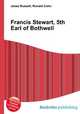 Francis Stewart, 5th Earl of Bothwell, Jesse Russell,Ronald Cohn 