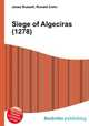 Siege of Algeciras (1278), Jesse Russell,Ronald Cohn 