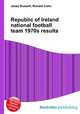 Republic of Ireland national football team 1970s results, Jesse Russell,Ronald Cohn 