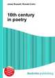 16th century in poetry, Jesse Russell,Ronald Cohn 