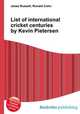 List of international cricket centuries by Kevin Pietersen, Jesse Russell,Ronald Cohn 