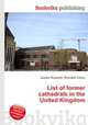 List of former cathedrals in the United Kingdom, Jesse Russell,Ronald Cohn 