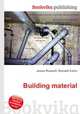Building material, Jesse Russell,Ronald Cohn 