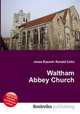Waltham Abbey Church, Jesse Russell,Ronald Cohn 