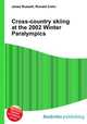 Cross-country skiing at the 2002 Winter Paralympics, Jesse Russell,Ronald Cohn 