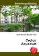 Croton Aqueduct, Jesse Russell,Ronald Cohn 