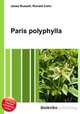 Paris polyphylla, Jesse Russell,Ronald Cohn 