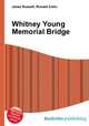 Whitney Young Memorial Bridge, Jesse Russell,Ronald Cohn 