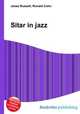 Sitar in jazz, Jesse Russell,Ronald Cohn 