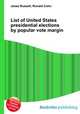 List of United States presidential elections by popular vote margin, Jesse Russell,Ronald Cohn 
