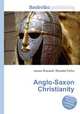 Anglo-Saxon Christianity, Jesse Russell,Ronald Cohn 