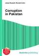 Corruption in Pakistan, Jesse Russell,Ronald Cohn 