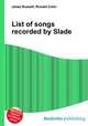 List of songs recorded by Slade, Jesse Russell,Ronald Cohn 