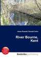 River Bourne, Kent, Jesse Russell,Ronald Cohn 