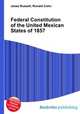 Federal Constitution of the United Mexican States of 1857, Jesse Russell,Ronald Cohn 