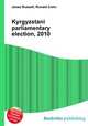 Kyrgyzstani parliamentary election, 2010, Jesse Russell,Ronald Cohn 