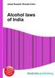 Alcohol laws of India, Jesse Russell,Ronald Cohn 