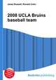 2008 UCLA Bruins baseball team, Jesse Russell,Ronald Cohn 