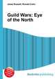 Guild Wars: Eye of the North, Jesse Russell,Ronald Cohn 