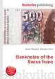 Banknotes of the Swiss franc, Jesse Russell,Ronald Cohn 