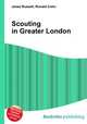 Scouting in Greater London, Jesse Russell,Ronald Cohn 