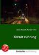 Street running, Jesse Russell,Ronald Cohn 