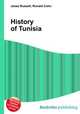 History of Tunisia, Jesse Russell,Ronald Cohn 