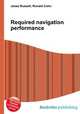 Required navigation performance, Jesse Russell,Ronald Cohn 