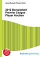 2012 Bangladesh Premier League Player Auction, Jesse Russell,Ronald Cohn 
