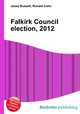 Falkirk Council election, 2012, Jesse Russell,Ronald Cohn 