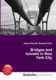Bridges and tunnels in New York City, Jesse Russell,Ronald Cohn 
