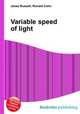 Variable speed of light, Jesse Russell,Ronald Cohn 