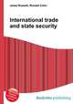 International trade and state security, Jesse Russell,Ronald Cohn 