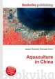 Aquaculture in China, Jesse Russell,Ronald Cohn 