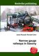 Narrow gauge railways in Saxony, Jesse Russell,Ronald Cohn 